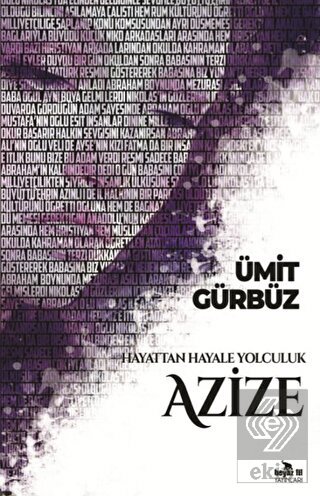 Hayattan Hayale Yolculuk Azize