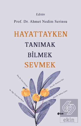 Hayattayken Tanımak Bilmek Sevmek