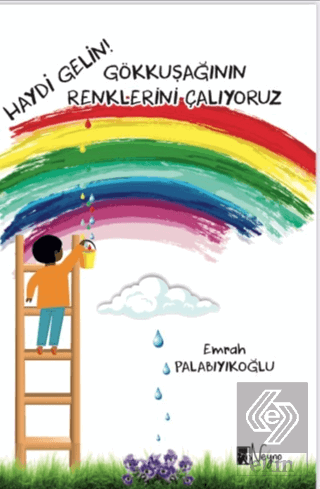 Haydi Gelin Gökkuşağının Renklerini Çalıyoruz