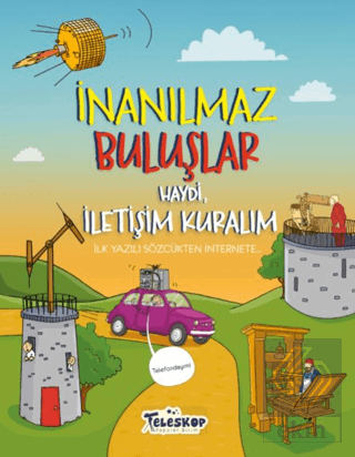 Haydi İletişim Kuralım - İnanılmaz Buluşlar