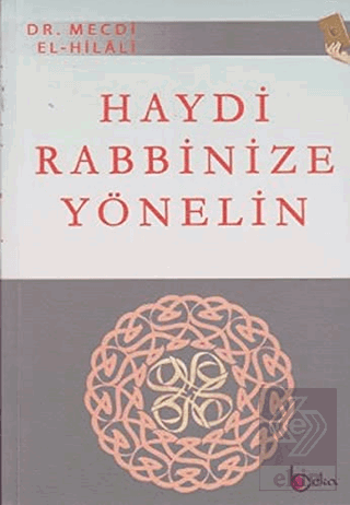 Haydi Rabbinize Yönelin