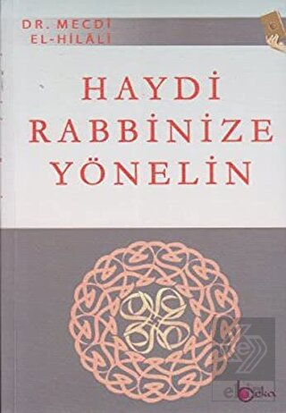 Haydi Rabbinize Yönelin