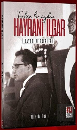 Hayrani Ilgar - Hayatı ve Eserleri