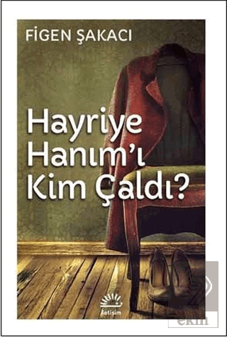 Hayriye Hanım\'ı Kim Çaldı