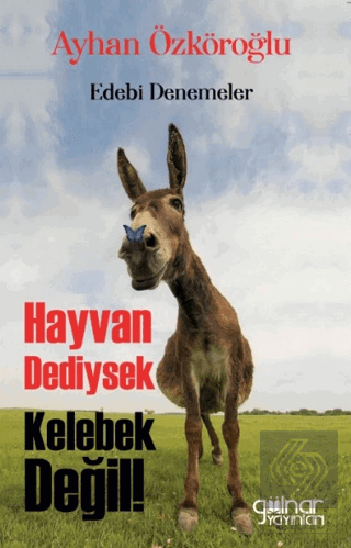 Hayvan Dediysek Kelebek Değil!