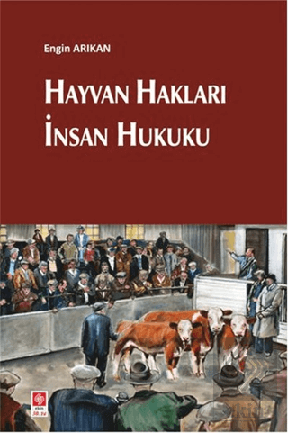 Hayvan Hakları İnsan Hukuku Engin Arıkan