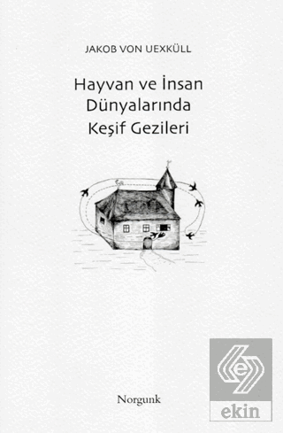 Hayvan ve İnsan Dünyalarında Keşif Gezileri