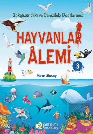 Hayvanlar Alemi 3 - Gökyüzündeki ve Denizdeki Dost