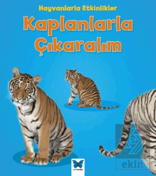 Hayvanlarla Etkinlikler - Kaplanlarla Çıkaralım