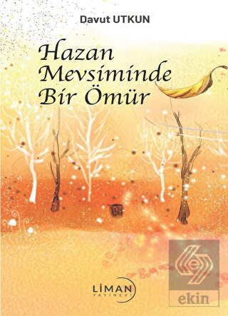 Hazan Mevsiminde Bir Ömür