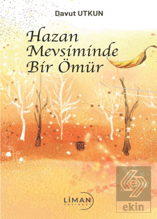 Hazan Mevsiminde Bir Ömür