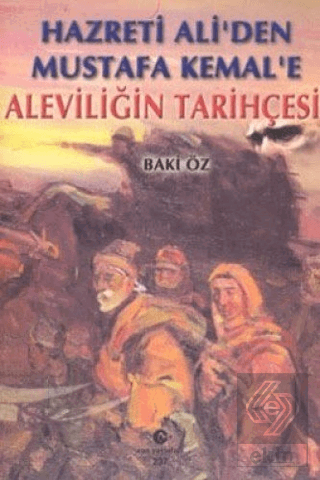 Hazreti Ali\'den Mustafa Kemal\'e Aleviliğin Tarihçe