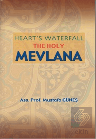 Heart\'s Waterfall the Holy Mevlana