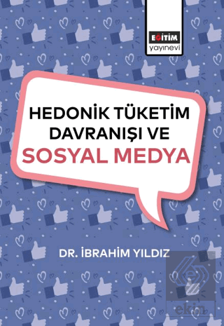 Hedonik Tüketim Davranışı ve Sosyal Medya