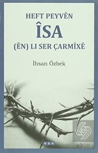 Heft Peyven İsa (en) Li Ser Çarmixe