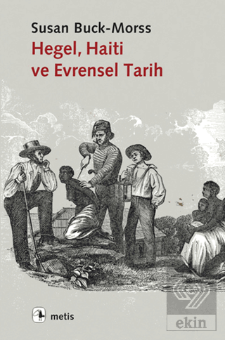 Hegel, Haiti ve Evrensel Tarih