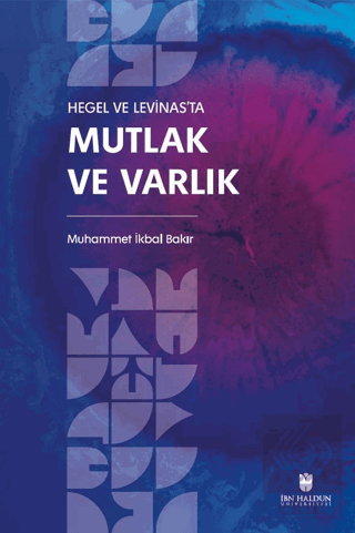 Hegel ve Levinas'ta Mutlak ve Varlık