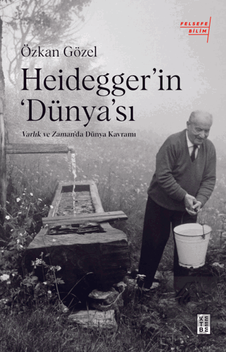 Heidegger'ın 'Dünya'sı