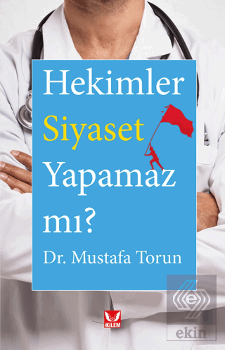 Hekimler Siyaset Yapamaz mı?