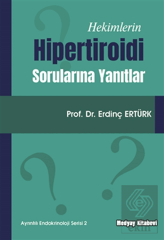 Hekimlerin Hipertiroidi Sorularına Yanıtlar