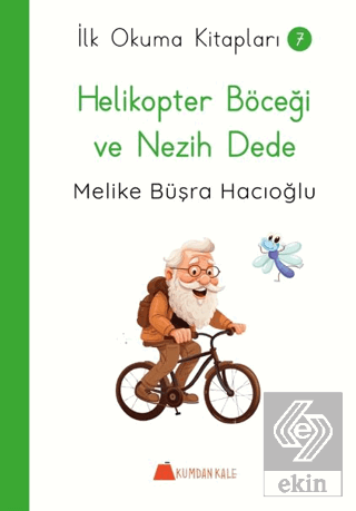 Helikopter Böceği ve Nezih Dede - İlk Okuma Kitapları