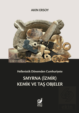 Hellenistik Dönemden Cumhuriyete Smyrna (İzmir) Ke