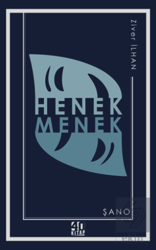 Henek Menek: Şano