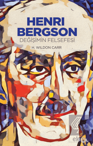 Henri Bergson - Değişimin Felsefesi