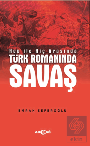 Hep İle Hiç Arasında Türk Romanında Savaş