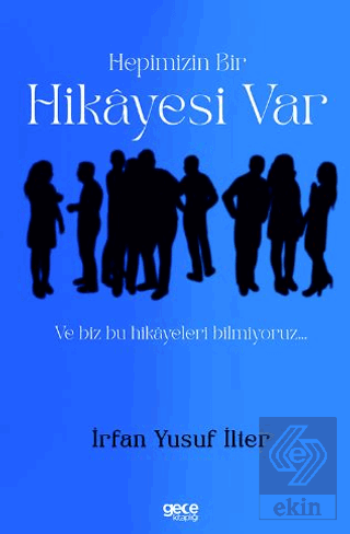 Hepimizin Bir Hikayesi Var ve Biz Bu Hikayeleri Bi