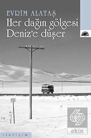 Her Dağın Gölgesi Deniz\'e Düşer