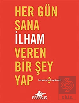 Her Gün Sana İlham Veren Bir Şey Yap