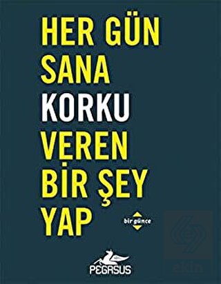 Her Gün Sana Korku Veren Bir Şey Yap