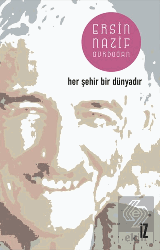 Her Şehir Bir Dünyadır