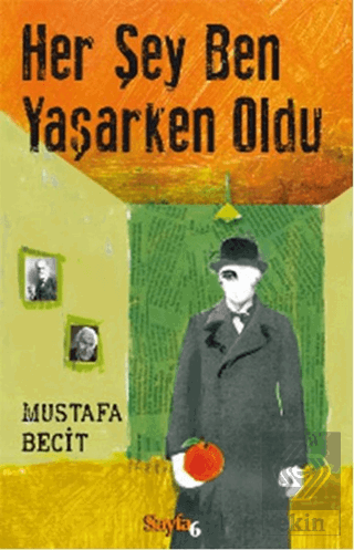 Her Şey Ben Yaşarken Oldu