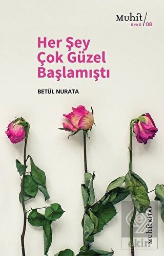 Her Şey Çok Güzel Başlamıştı