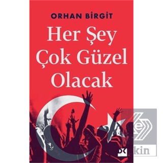 Her Şey Çok Güzel Olacak