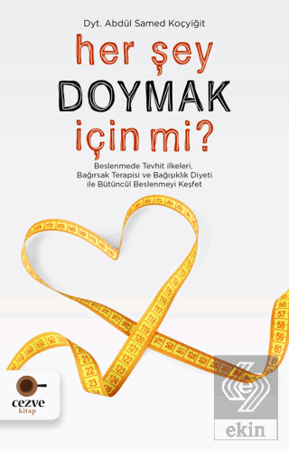 Her Şey Doymak İçin Mi?