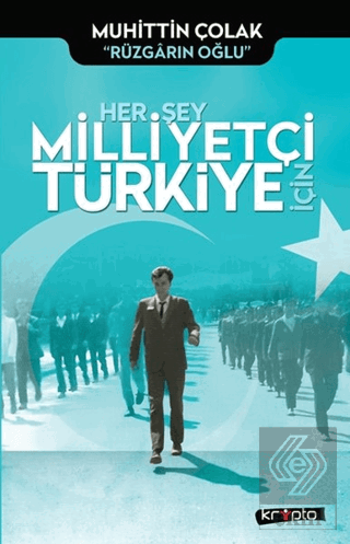 Her Şey Milliyetçi Türkiye İçin