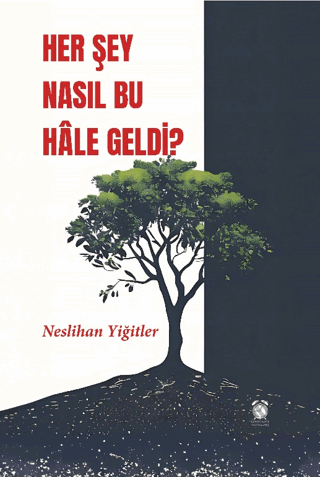 Her Şey Nasıl Bu Hale Geldi?