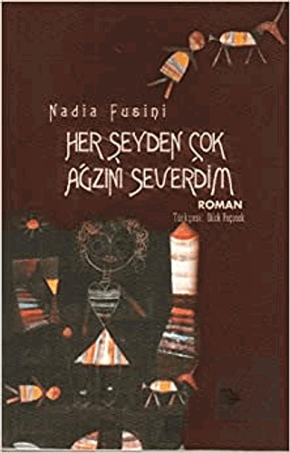 Her Şeyden Çok Ağzını Severdim