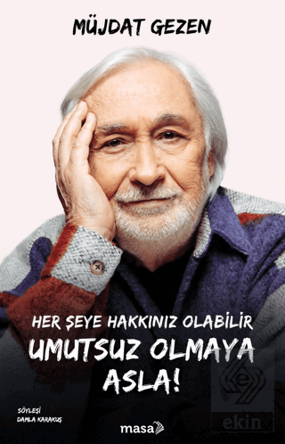 Her Şeye Hakkınız Olabilir Umutsuz Olmaya Asla!