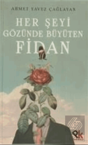 Her Şeyi Gözünde Büyüten Fidan