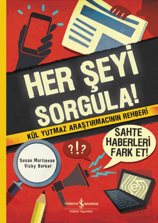 Her Şeyi Sorgula!