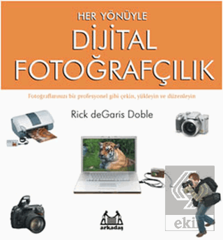 Her Yönüyle Dijital Fotoğrafçılık