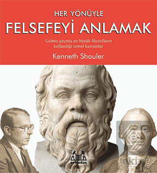 Her Yönüyle Felsefeyi Anlamak