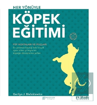 Her Yönüyle Köpek Eğitimi