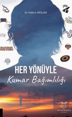 Her Yönüyle Kumar Bağımlılığı