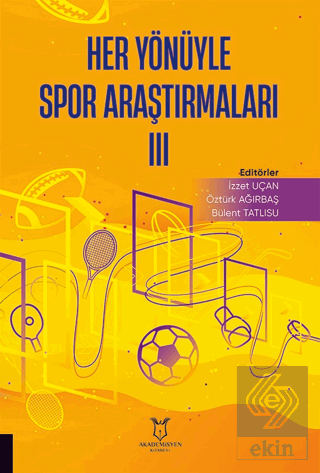 Her Yönüyle Spor Araştırmaları III