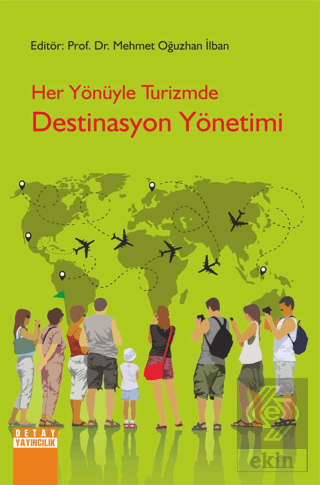 Her Yönüyle Turizmde Destinasyon Yönetimi